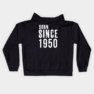 Born Since 1950 - I'm not Old, I'm Classic Cute Saying Kids Hoodie